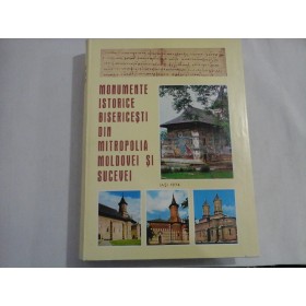 MONUMENTE ISTORICE BISERICESTI DIN MITROPOLIA MOLDOVEI SI SUCEVEI
